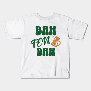 BAH TEN DAH | Funny St Patrick's Day Beer Bartender Gift Kids T-Shirt